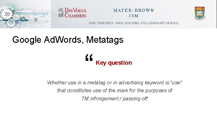 Google Ad. Words, Metatags “ Key question: Whether use in a metatag or in