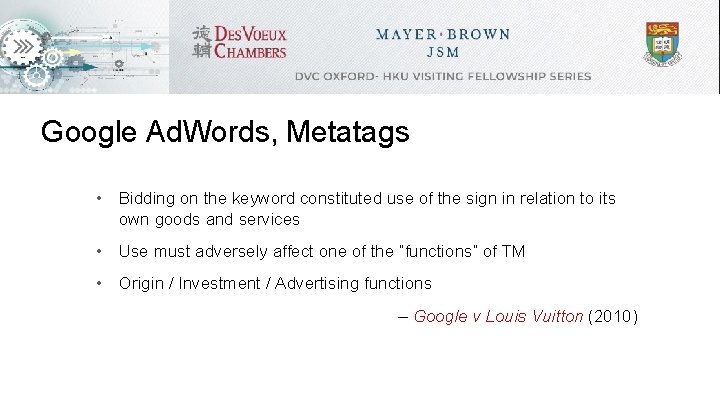 Google Ad. Words, Metatags • Bidding on the keyword constituted use of the sign