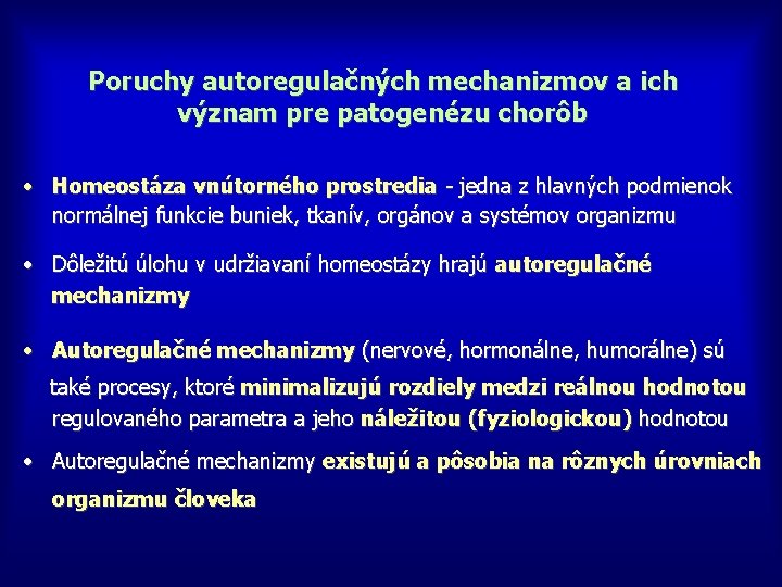 Poruchy autoregulačných mechanizmov a ich význam pre patogenézu chorôb • Homeostáza vnútorného prostredia -