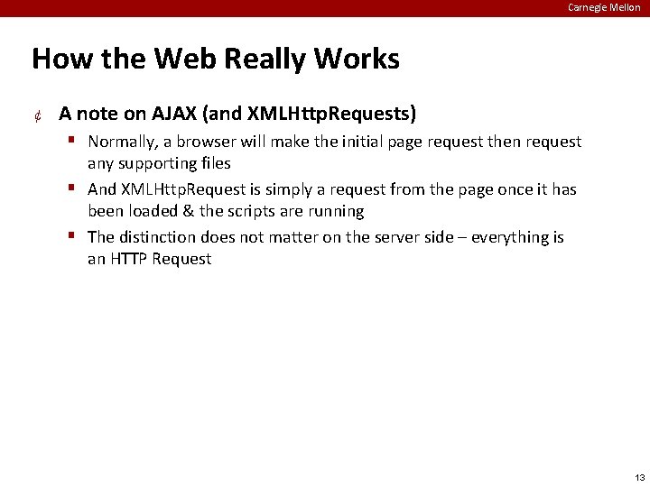 Carnegie Mellon How the Web Really Works ¢ A note on AJAX (and XMLHttp.