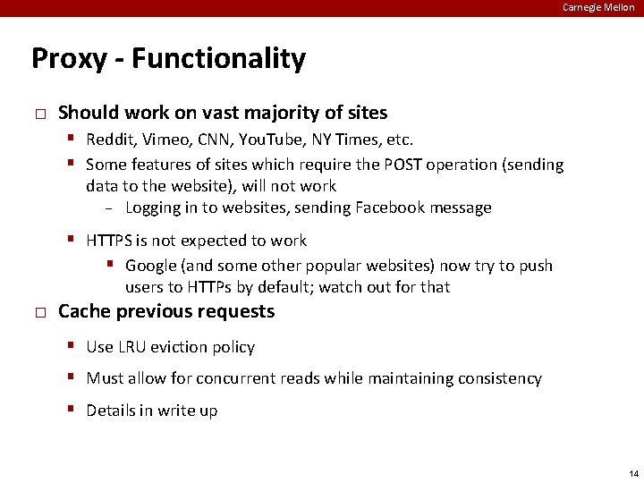 Carnegie Mellon Proxy - Functionality � Should work on vast majority of sites Reddit,