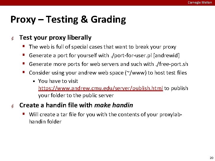 Carnegie Mellon Proxy – Testing & Grading ¢ Test your proxy liberally ¢ The