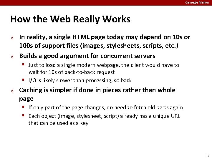 Carnegie Mellon How the Web Really Works ¢ ¢ In reality, a single HTML