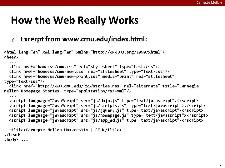 Carnegie Mellon How the Web Really Works ¢ Excerpt from www. cmu. edu/index. html: