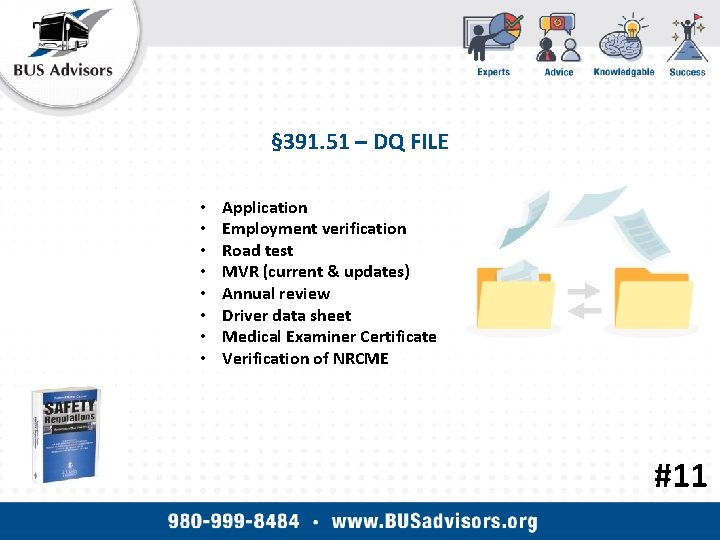 § 391. 51 – DQ FILE • • Application Employment verification Road test MVR