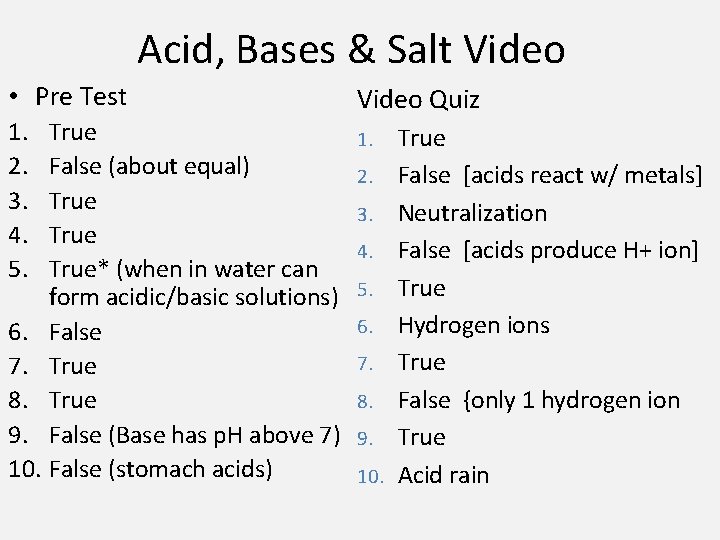 Acid, Bases & Salt Video • Pre Test 1. 2. 3. 4. 5. True