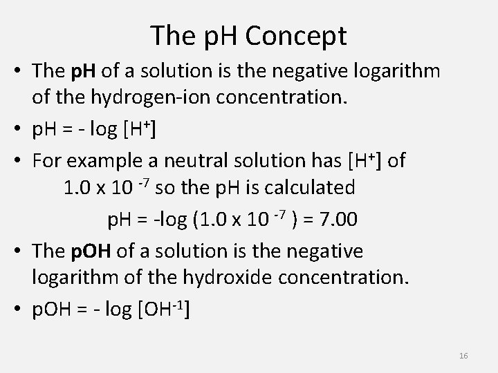 The p. H Concept • The p. H of a solution is the negative
