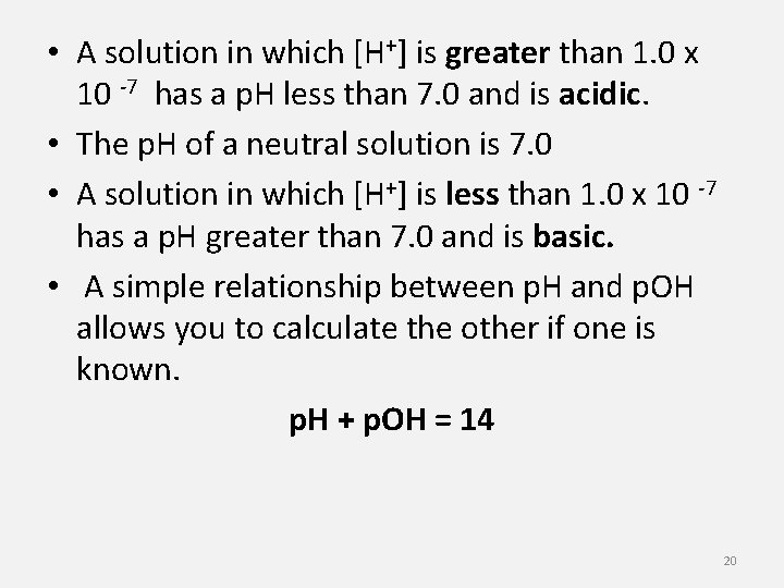  • A solution in which [H+] is greater than 1. 0 x 10