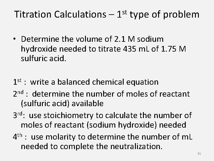 Titration Calculations – 1 st type of problem • Determine the volume of 2.