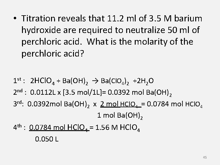  • Titration reveals that 11. 2 ml of 3. 5 M barium hydroxide