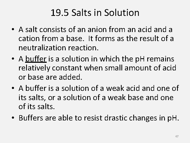 19. 5 Salts in Solution • A salt consists of an anion from an