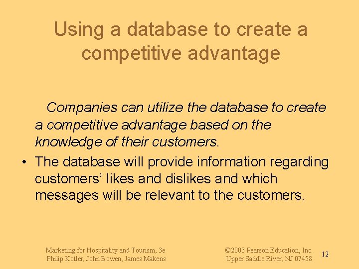 Using a database to create a competitive advantage Companies can utilize the database to