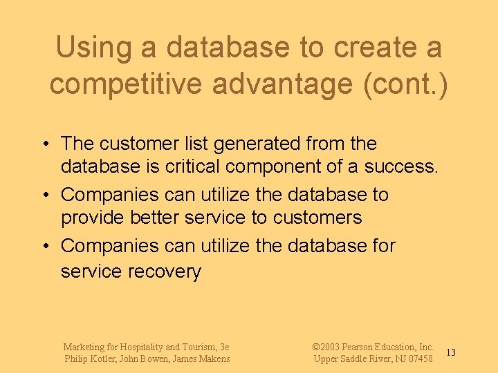 Using a database to create a competitive advantage (cont. ) • The customer list