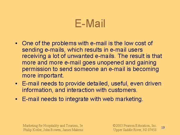 E-Mail • One of the problems with e-mail is the low cost of sending