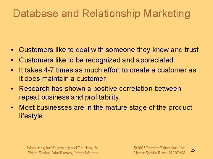 Database and Relationship Marketing • Customers like to deal with someone they know and