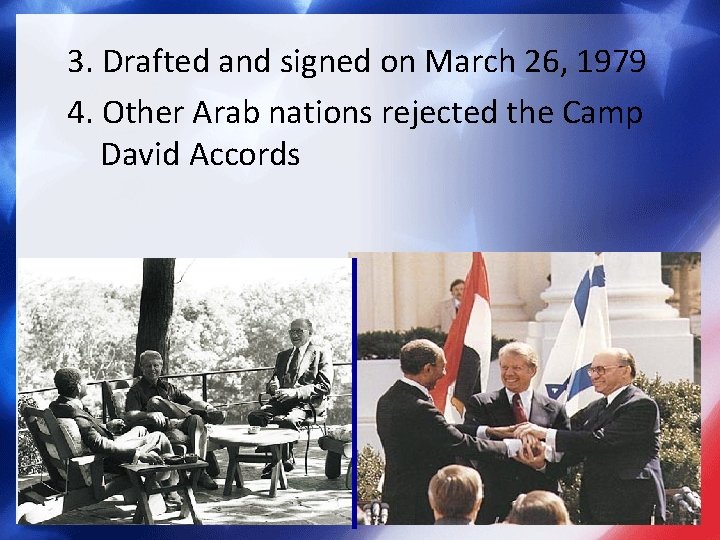 3. Drafted and signed on March 26, 1979 4. Other Arab nations rejected the