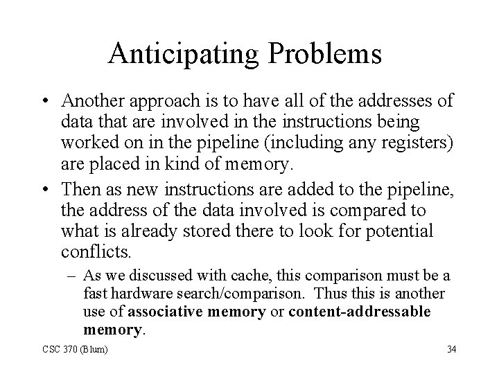 Anticipating Problems • Another approach is to have all of the addresses of data