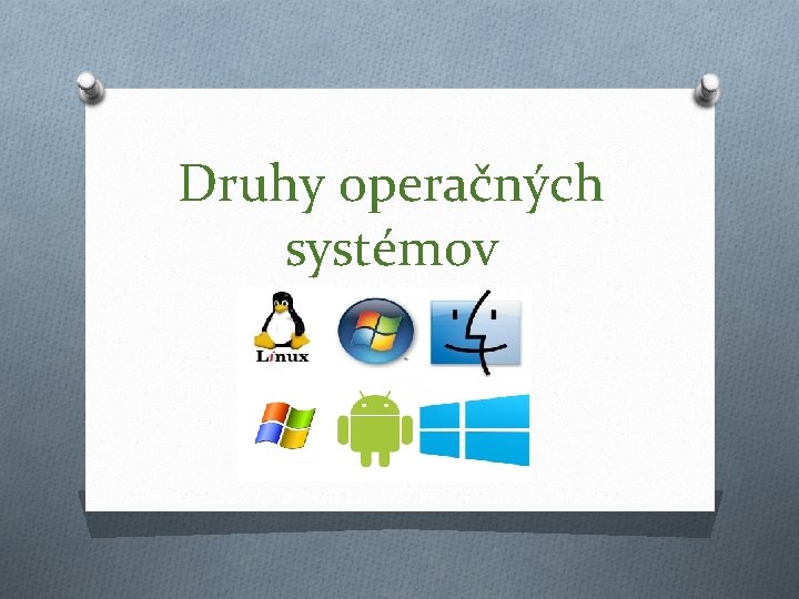 Druhy operačných systémov 
