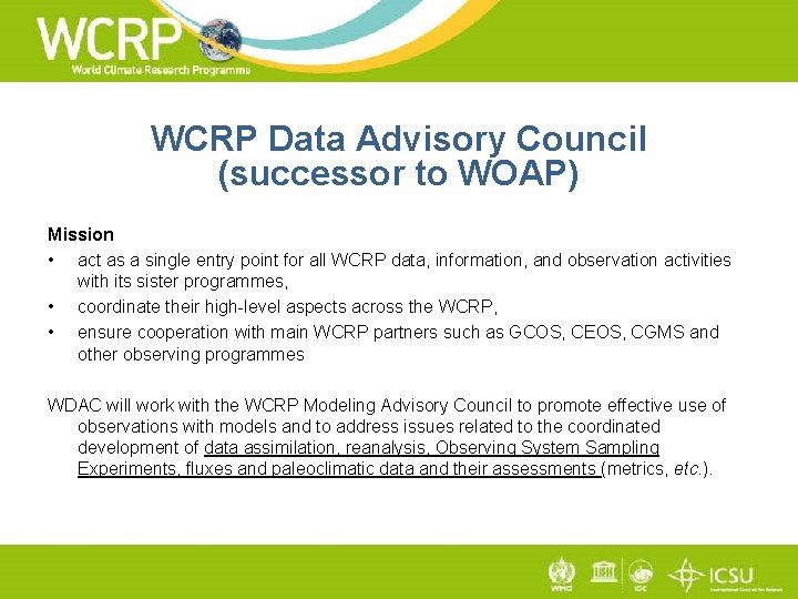 WCRP Data Advisory Council (successor to WOAP) Mission • act as a single entry