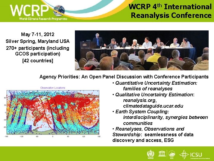 WCRP 4 th International Reanalysis Conference May 7 -11, 2012 Silver Spring, Maryland USA