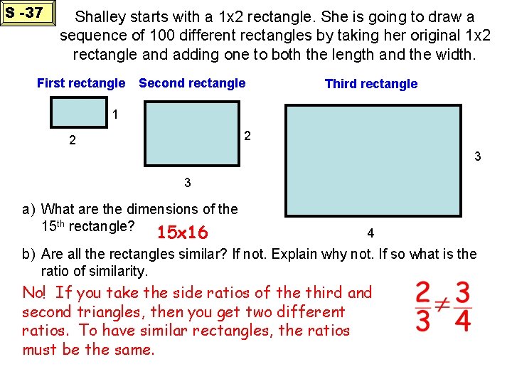 S -37 Shalley starts with a 1 x 2 rectangle. She is going to