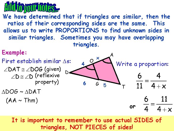We have determined that if triangles are similar, then the ratios of their corresponding