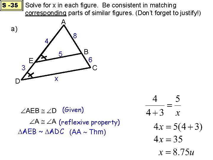 S -35 Solve for x in each figure. Be consistent in matching corresponding parts