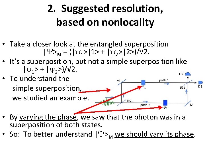 2. Suggested resolution, based on nonlocality • Take a closer look at the entangled