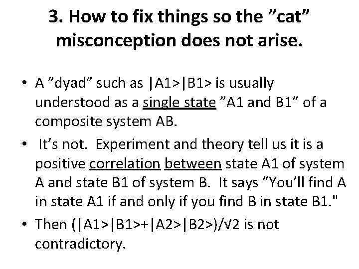3. How to fix things so the ”cat” misconception does not arise. • A