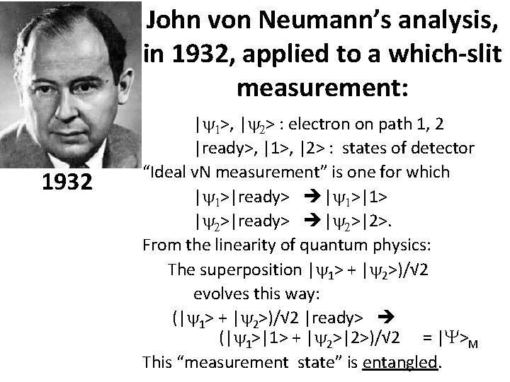 John von Neumann’s analysis, in 1932, applied to a which-slit measurement: 1932 |y 1>,