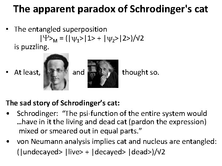 The apparent paradox of Schrodinger's cat • The entangled superposition |Y>M = (|y 1>|1>