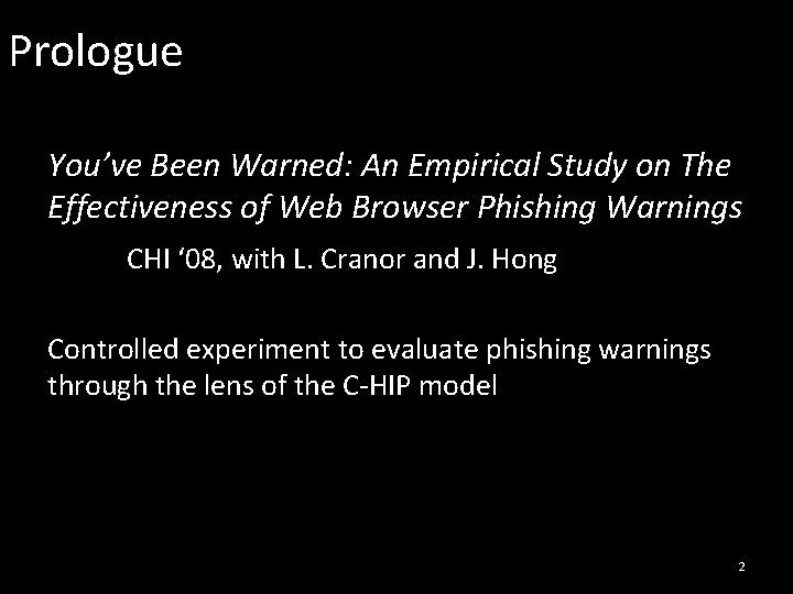 Prologue You’ve Been Warned: An Empirical Study on The Effectiveness of Web Browser Phishing