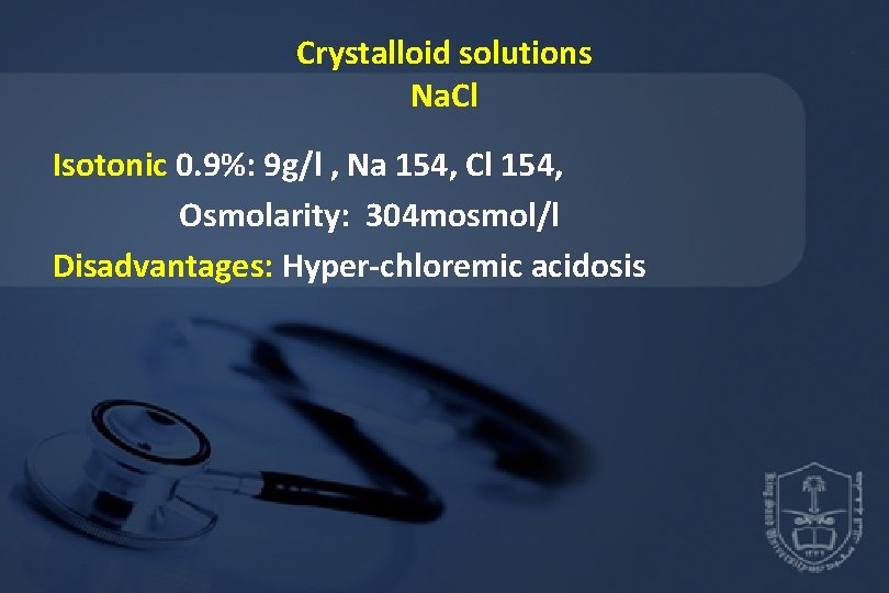 Crystalloid solutions Na. Cl Isotonic 0. 9%: 9 g/l , Na 154, Cl 154,