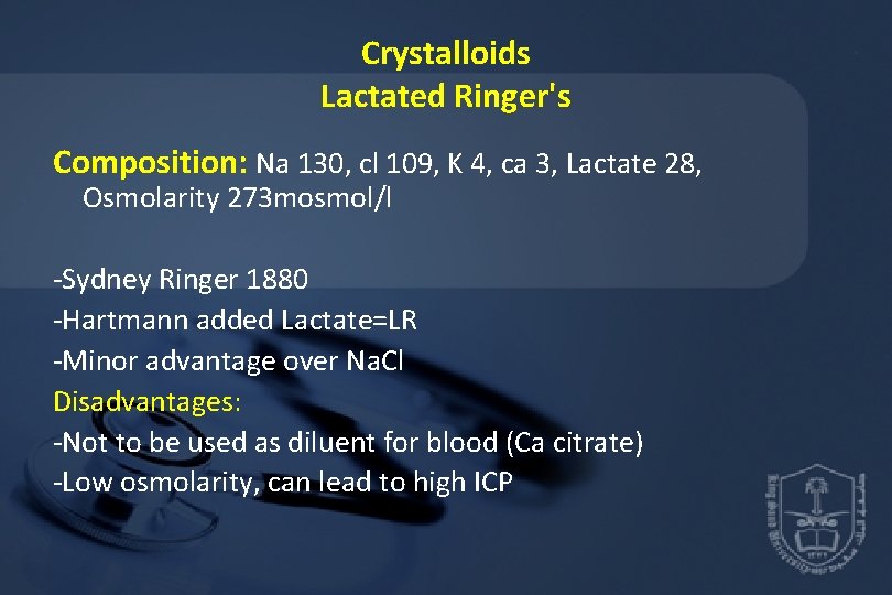 Crystalloids Lactated Ringer's Composition: Na 130, cl 109, K 4, ca 3, Lactate 28,