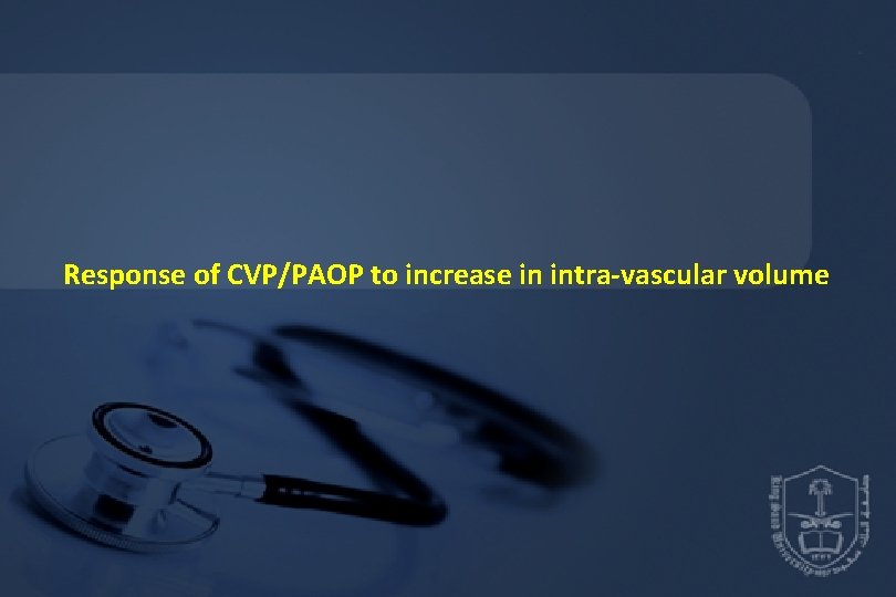 Response of CVP/PAOP to increase in intra-vascular volume 