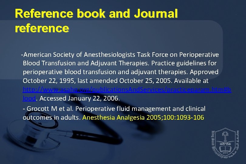 Reference book and Journal reference -American Society of Anesthesiologists Task Force on Perioperative Blood
