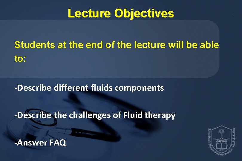 Lecture Objectives Students at the end of the lecture will be able to: -Describe