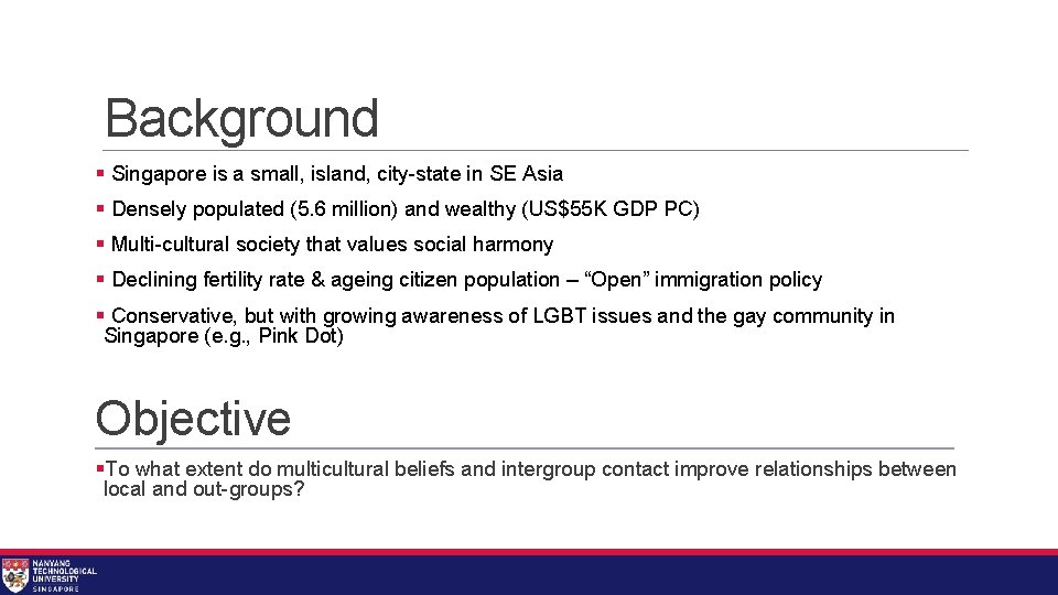 Background § Singapore is a small, island, city-state in SE Asia § Densely populated