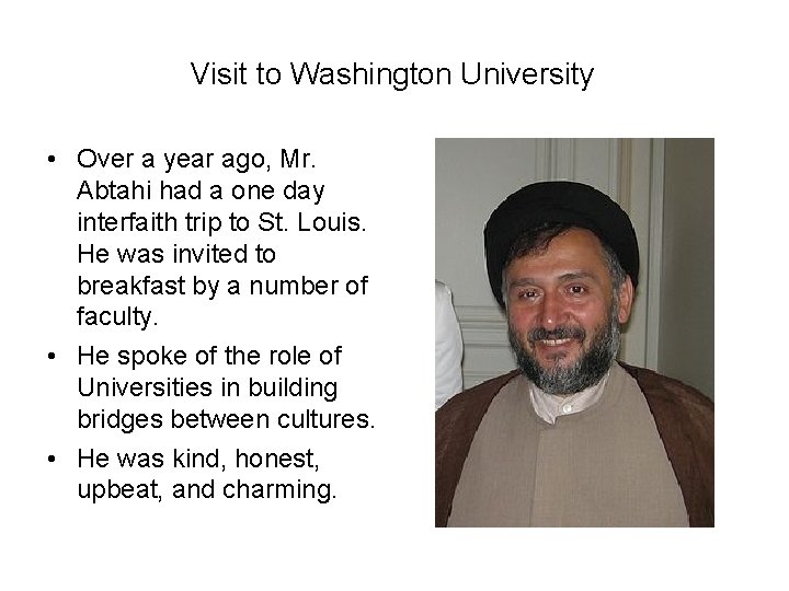 Visit to Washington University • Over a year ago, Mr. Abtahi had a one