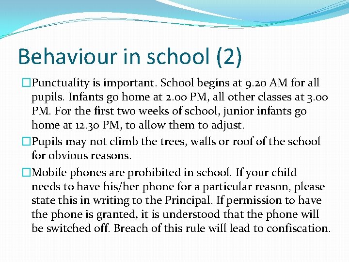 Behaviour in school (2) �Punctuality is important. School begins at 9. 20 AM for