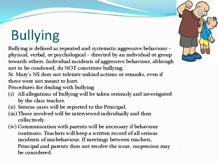 Bullying is defined as repeated and systematic aggressive behaviour – physical, verbal, or psychological