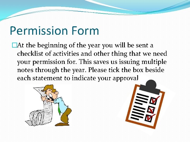 Permission Form �At the beginning of the year you will be sent a checklist