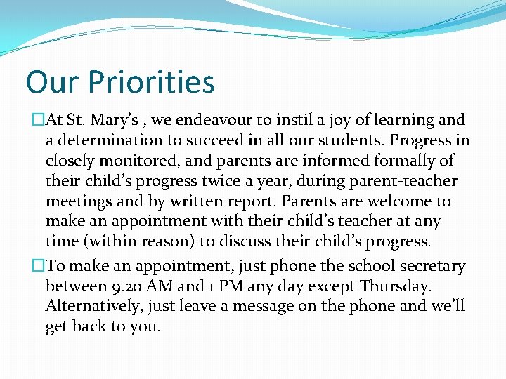 Our Priorities �At St. Mary’s , we endeavour to instil a joy of learning