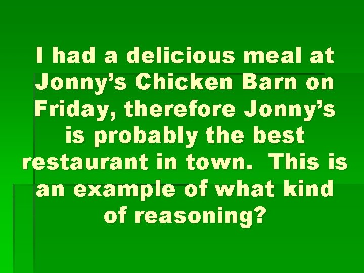 I had a delicious meal at Jonny’s Chicken Barn on Friday, therefore Jonny’s is
