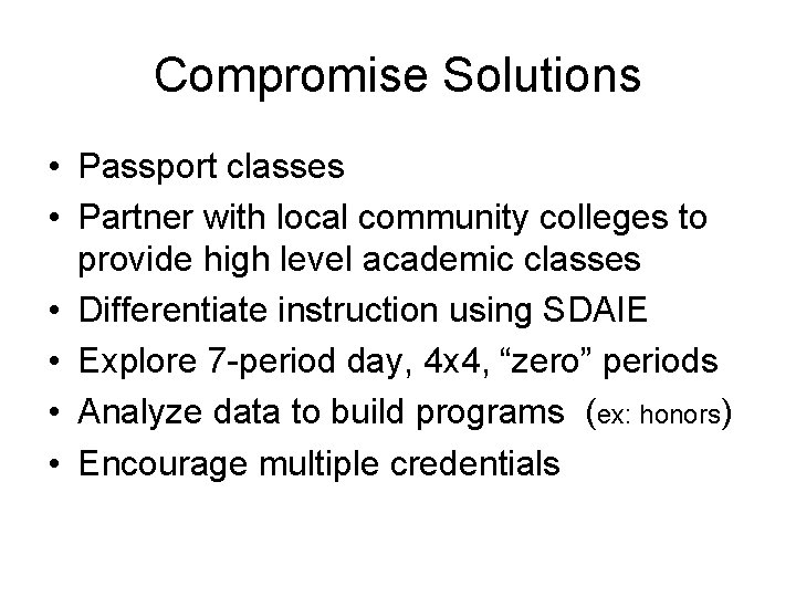 Compromise Solutions • Passport classes • Partner with local community colleges to provide high