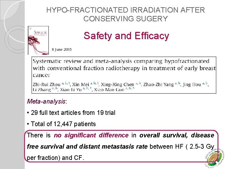 HYPO-FRACTIONATED IRRADIATION AFTER CONSERVING SUGERY Safety and Efficacy Meta-analysis: • 29 full text articles