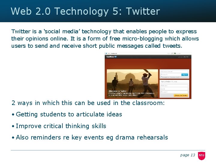 Web 2. 0 Technology 5: Twitter is a ‘social media’ technology that enables people
