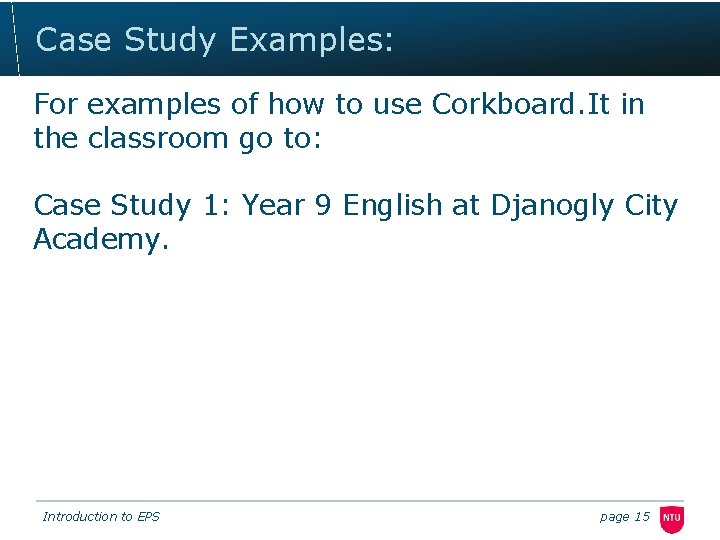 Case Study Examples: For examples of how to use Corkboard. It in the classroom