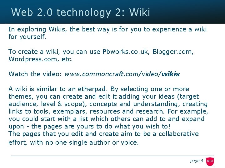 Web 2. 0 technology 2: Wiki In exploring Wikis, the best way is for