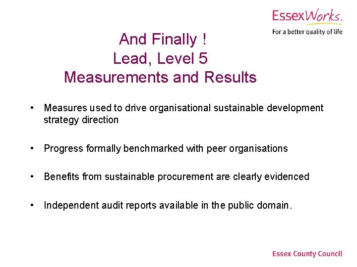 And Finally ! Lead, Level 5 Measurements and Results • Measures used to drive